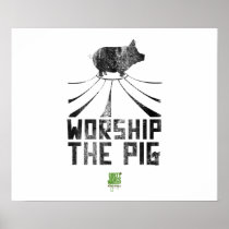 Worship The Pig Poster