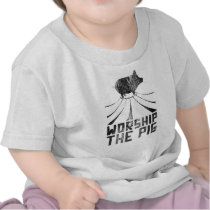 Worship The Pig T-Shirt