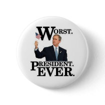 "Worst President Ever" Pin!