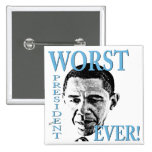 Worst President Ever! Pinback Button