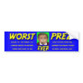 Worst prez EVER Bumpersnicker Bumper Sticker