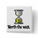 worth the wait pc hourglass icon pin
