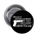 Would it Bother Us More if They Used Guns? Abort73 buttons
