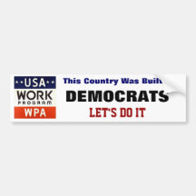 WPA Works Progrerss Admin. LET'S DO IT AGAIN! Bumper Stickers