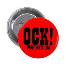 Wrecked 'Um OCK! Button