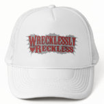Wrecklessly Reckless Hat