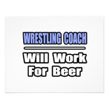 Wrestling Coach...Will Work For Beer Announcements