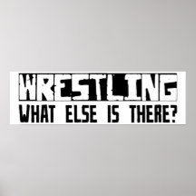 Wrestling What Else Is There? Posters