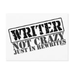 Writer: Not Crazy Just in Rewrites Postcards