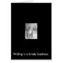 Writing is a lonely business. card