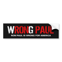 Wrong Paul - Anti Ron Paul Bumper Sticker