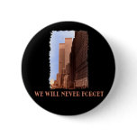 WTC Street View Never Forget 9/11 Tshirts Buttons