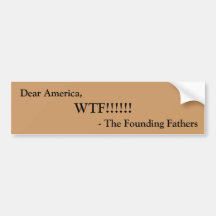 WTF!!! from the Founding Fathers bumper sticker