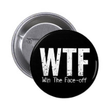 WTF: Win The Face-off Pinback Buttons