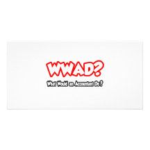 WWAD...What Would an Accountant Do? Photo Card