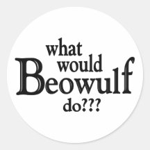WWBD - Beowulf Stickers