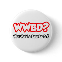 WWBD...What Would a Bartender Do?