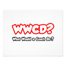 WWCD...What Would a Coach Do? Invites