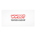 WWDD...What Would a Dentist Do? Picture Card