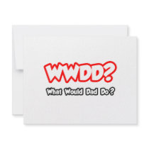 WWDD...What Would Dad Do?
