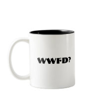 WWFD? Mug