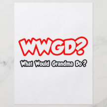 WWGD...What Would Grandma Do? Custom Flyer