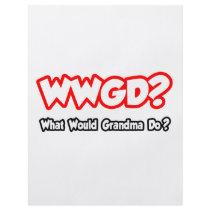 WWGD...What Would Grandma Do?