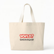 WWLD...What Would a Lawyer Do? Tote Bags