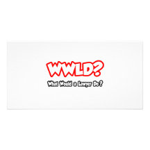 WWLD...What Would a Lawyer Do? Picture Card