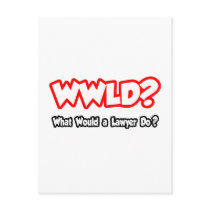 WWLD...What Would a Lawyer Do?