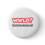 WWLD...What Would a Librarian Do? buttons