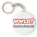 WWLD...What Would a Librarian Do? keychains