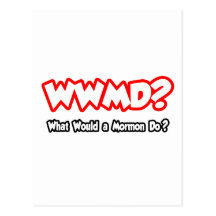 WWMD… ce qui un mormon ferait ? Carte Postale
