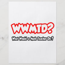 WWMTD...What Would a Math Teacher Do? Custom Flyer