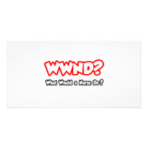WWND...What Would a Nurse Do? Photo Cards