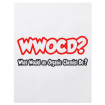 WWOCD...What Would Organic Chemist Do?