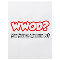 WWOD...What Would an Optometrist Do?