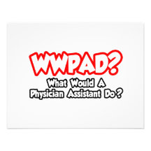 WWPAD...What Would a Phys. Assistant Do? Custom Invitations