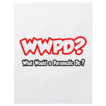 WWPD...What Would a Paramedic Do?