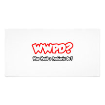WWPD...What Would a Psychiatrist Do? Photo Cards