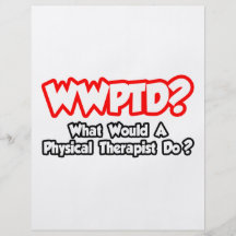 WWPTD...What Would a Physical Therapist Do? Flyer Design