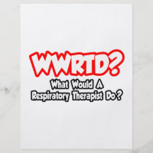 WWRTD...What Would a Resp. Therapist Do? Custom Flyer