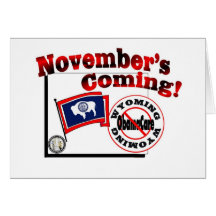 Wyoming Anti ObamaCare – November’s Coming! Greeting Card