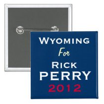 WYOMING For Rick PERRY 2012 Campaign Button buttons