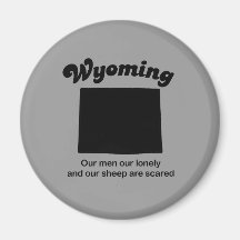 Wyoming Motto - Our sheep are scared Refrigerator Magnet