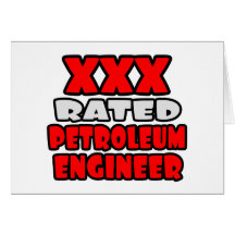 XXX Rated Petroleum Engineer Greeting Cards