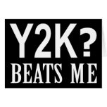 Y2K Beats Me Greeting Cards