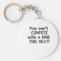 Y ou Can't Compete with a Dad this Neat! Keychains
