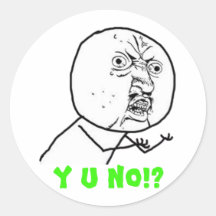 Y U no (avec le texte) Autocollants