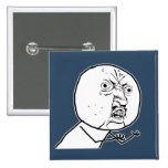 Y U NO guy Pin